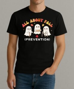 All About Fall Prevention Shirt