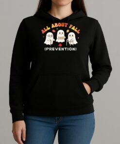All About Fall Prevention Shirt Unihoodie