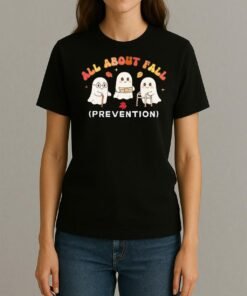 All About Fall Prevention Shirt Womentee