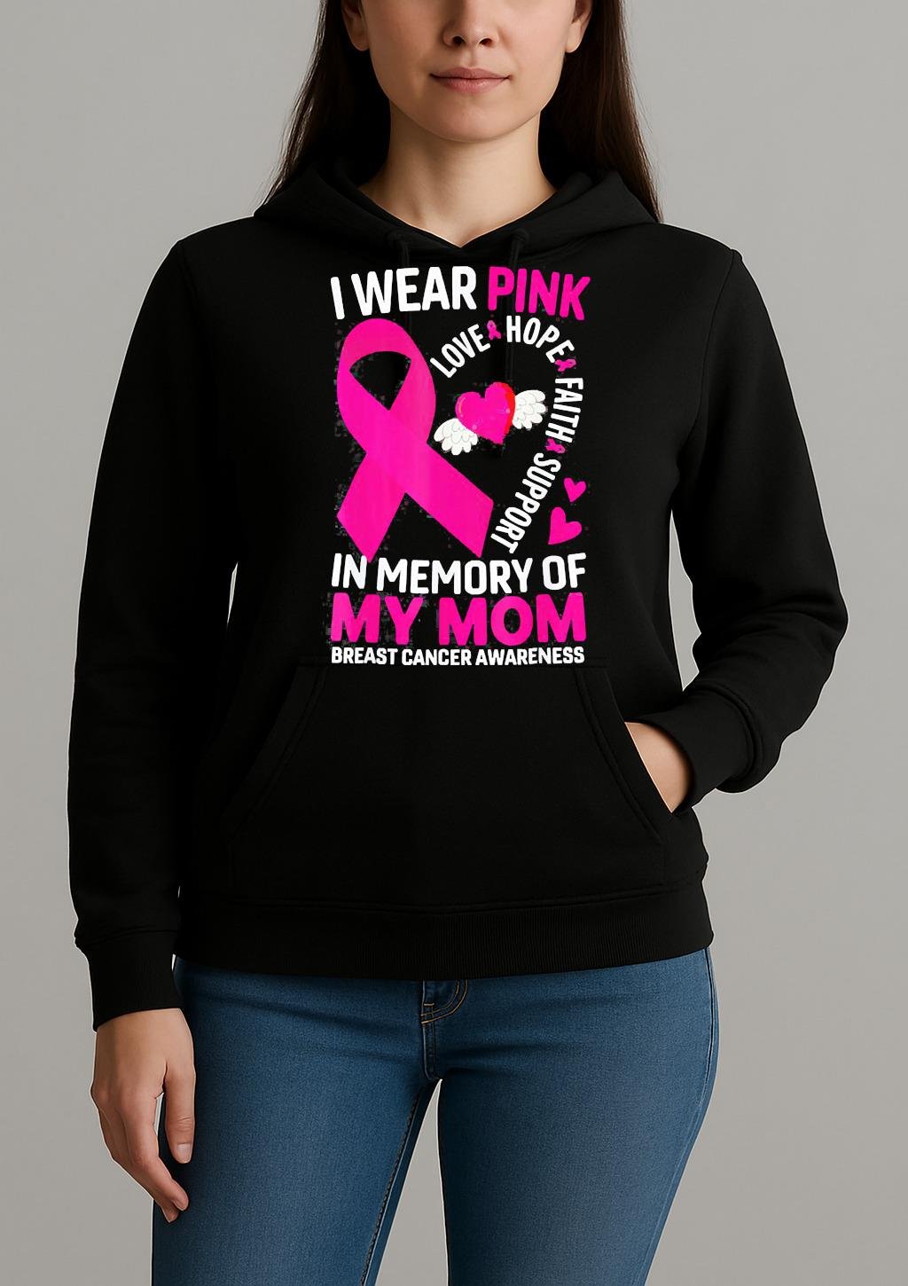 I Wear Pink In Memory Of My Mom Breast Cancer Awareness Shirt Unihoodie