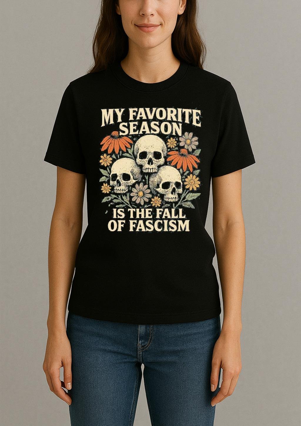 My Favorite Season Is The Fall Of Fascism Shirt Womentee