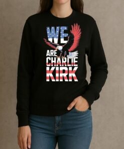 We Are Charlie Kirk Shirt sweater
